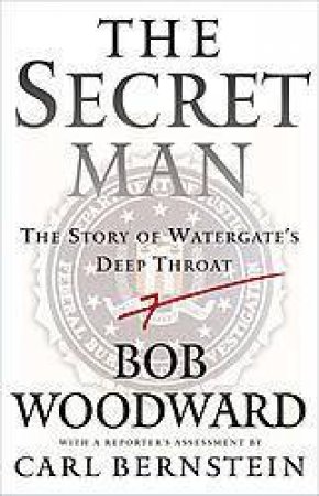 The Secret Man by Bob Woodward