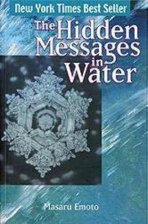 The Hidden Messages In Water by Masaru Emoto
