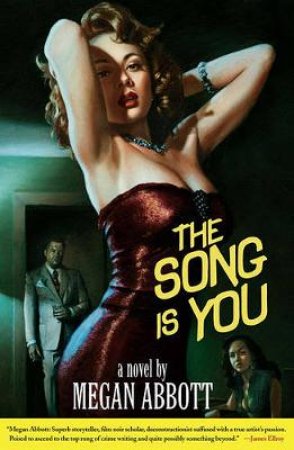The Song Is You A Novel by Megan Abbott