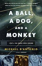 A Ball a Dog and a Monkey 1957  The Space Race Begins