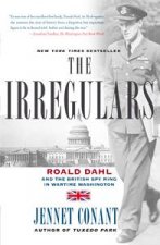 Irregulars Roald Dahl and the British Spy Ring in Wartime Washington