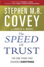 The Speed Of Trust The One Thing That Changes Everything