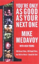 Youre Only As Good As Your Next One Mike Medovoys Films