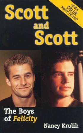 Scott And Scott: The Boys Of Felicity by Nancy Krulik
