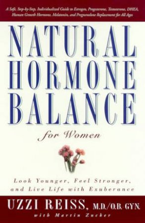 Natural Hormone Balance For Women by Dr Uzzi Reiss & Martin Zucker
