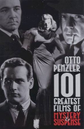 101 Greatest Films Of Mystery & Suspense by Otto Penzler