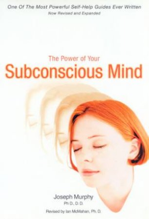 The Power Of Your Subconscious Mind by Joseph Murphy & Ian McMahan