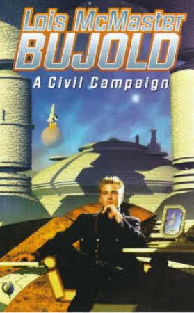 The Civil Campaign by Lois McMaster Bujold