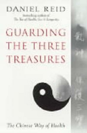 Guarding The Three Treasures by Daniel Reid
