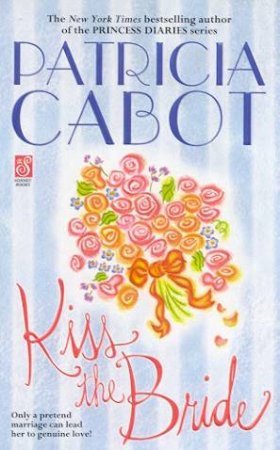 Kiss The Bride by Patricia Cabot