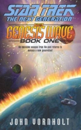 Star Trek: The Next Generation: The Genesis Wave 1 by John Vornholt
