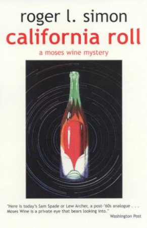A Moses Wine Mystery: California Roll by Roger L Simon