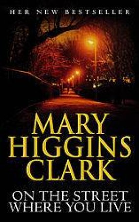 On The Street Where You Live by Mary Higgins Clark