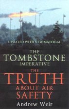 The Tombstone Imperative The Truth About Air Safety