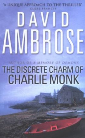 The Discrete Charm Of Charlie Monk by David Ambrose