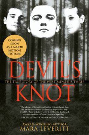 Devil's Knot: The True Story of the West Memphis Three by Mara Leveritt