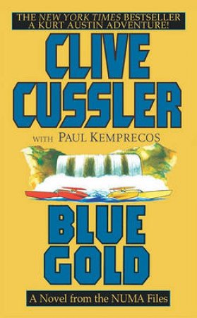 Blue Gold by Clive Cussler & Paul Kemprecos