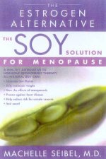 The Soy Solution For Menopause The Estrogen Alternative
