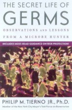The Secret Life Of Germs Observations And Lessons From A Microbe Hunter