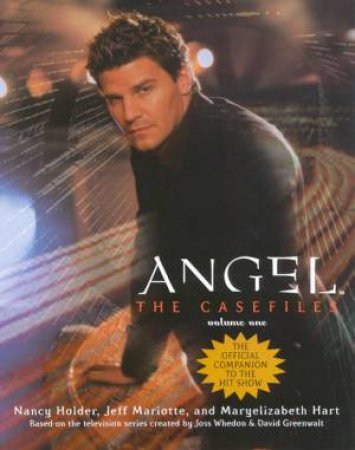 Angel: The Casefiles Volume 1 by Nancy Holder & Jeff Mariotte & Maryelizabeth Hart