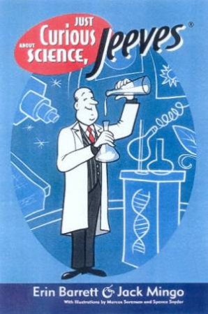 Just Curious About Science, Jeeves by Erin Barret & Jack Mingo