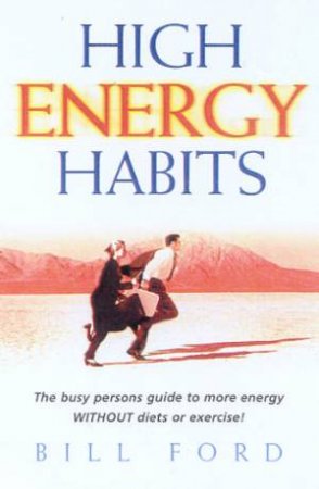 High Energy Habits by Bill Ford