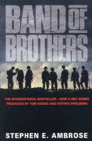 Band Of Brothers by Stephen E Ambrose