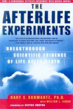 The Afterlife Experiments Breakthrough Scientific Evidence Of Life After Death
