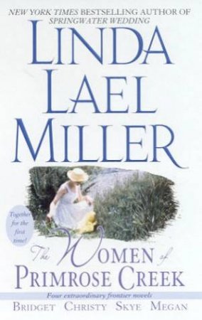 The Women Of Primrose Creek by Linda Lael Miller