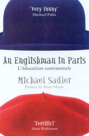 An Englishman In Paris: L'Education Continentale by Michael Sadler