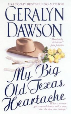 My Big Old Texas Heartache by Geralyn Dawson