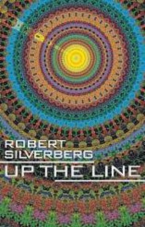Up The Line by Robert Silverberg