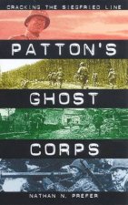 Pattons Ghost Corps Cracking The Siegfried Line