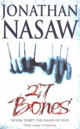 Twenty Seven Bones by Jonathan Nasaw