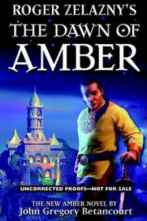 Roger Zelazny's The Dawn Of Amber 1 by John Gregory Betancourt