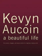 Kevyn Aucoin A Beautiful Life
