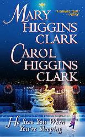 He Sees You When You're Sleeping by Mary Higgins Clark & Carol Higgins Clark