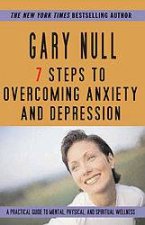 7 Steps To Overcoming Anxiety And Depression