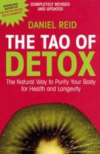 Tao Of Detox The Natural Way To Purify Your Body for Health and Longevity