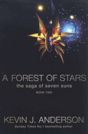 A Forest Of Stars by Kevin J Anderson