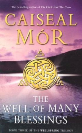 The Well Of Many Blessings by Caiseal Mor