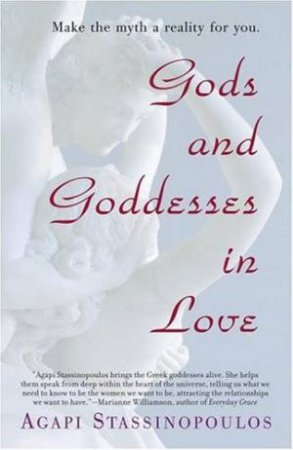 Gods And Goddesses In Love by Agapi Stassinopoulos