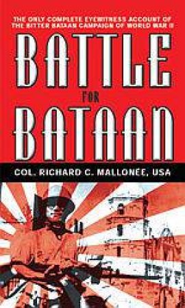 Battle For Bataan by Richard C Mallonee