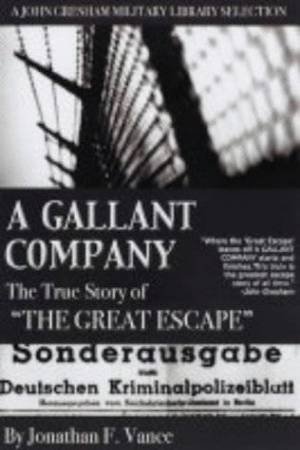 A Gallant Company: The True Story Of The Great Escape by Jonathan F Vance