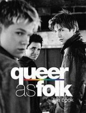 Queer As Folk The Book