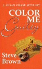 A Susan Chase Mystery Color Me Guilty