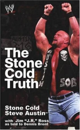 The Stone Cold Truth by Steve Austin