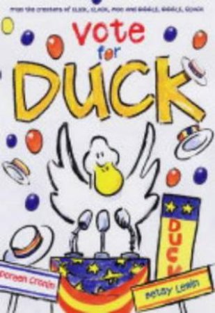 Vote For Duck by Doreen Cronin & Betsy Lewin