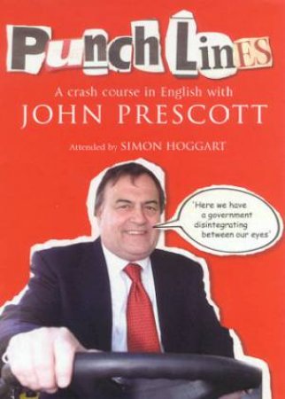 Punchlines: A Crash Course In English With John Prescott by Simon Hoggart