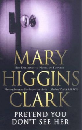 Pretend You Dont See Her by Mary Higgins Clark